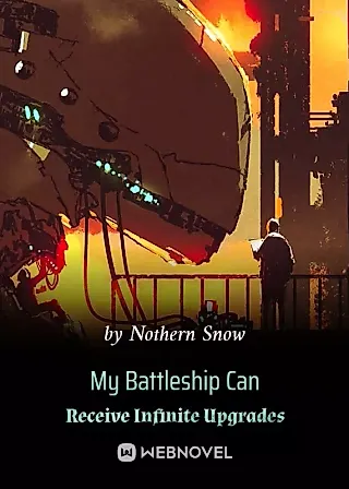 Cover image for the novel called My Battleship Can Receive Infinite Upgrades