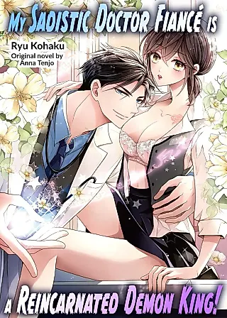 Cover image for the manga called My Sadistic Doctor Fiance Is a Reincarnated Demon King!