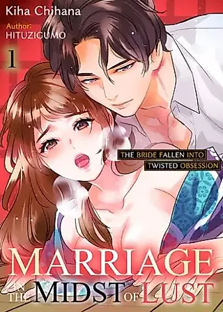 Cover image for the manga called Marriage in the Midst of Lust: The Bride Fallen into Twisted Obsession