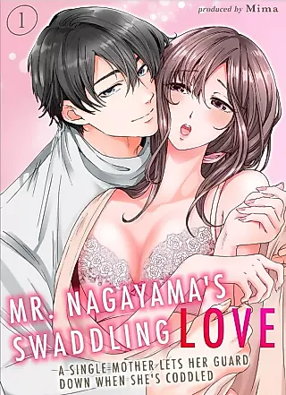 Cover image for the manga called Mr. Nagayama's Swaddling Love -A Single Mother Lets Her Guard Down When She's Coddled-