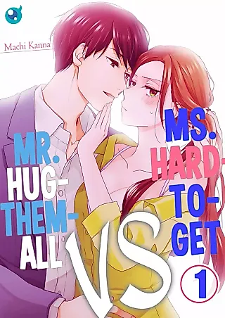 Cover image for the manga called Ms. Hard-to-Get vs Mr. Hug-Them-All