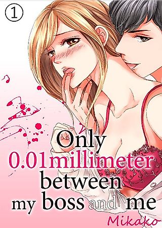 Cover image for the manga called Only 0.01 Millimeter Between My Boss and Me