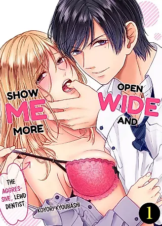 Cover image for the manga called Open Wide and Show Me More? ~ The Lewd, Aggressive Dentist
