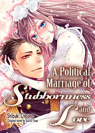 Cover image for the manga called A Political Marriage of Stubbornness and Love