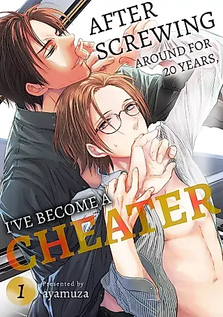 Cover image for the manga called After Screwing Around for 20 Years, I've Become a Cheater