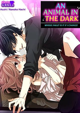 Cover image for the manga called An Animal in the Dark - Whose Fault Is It If I Change?