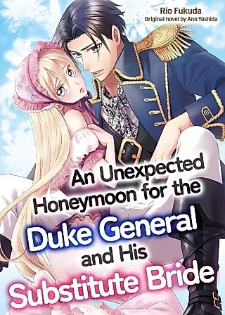 Cover image for the manga called An Unexpected Honeymoon for the Duke General and His Substitute Bride