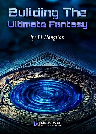 Cover image for the novel called Building The Ultimate Fantasy