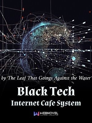 Cover image for the novel called Black Tech Internet Cafe System
