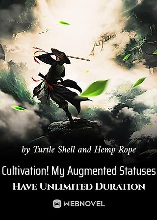 Cover image for the novel called Cultivation! My Augmented Statuses Have Unlimited Duration