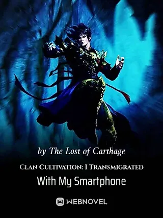 Cover image for the novel called Clan Cultivation: I Transmigrated With My Smartphone