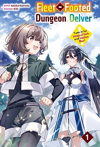Cover image for the novel called Fleet-Footed Dungeon Delver: Tune in for Magical Girls and Motion Blur!