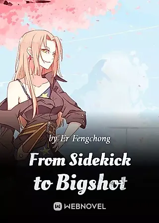 Cover image for the novel called From Sidekick to Bigshot