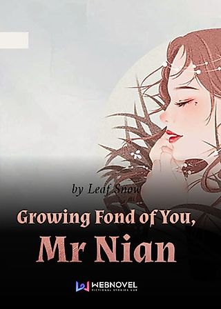 Cover image for the novel called Growing Fond of You, Mr Nian