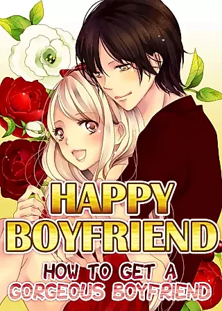 Cover image for the manga called Happy Boyfriend: How To Get A Gorgeous Boyfriend