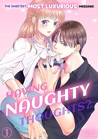 Cover image for the manga called Having Naughty Thoughts? The Sweetest, Most Luxurious Massage!