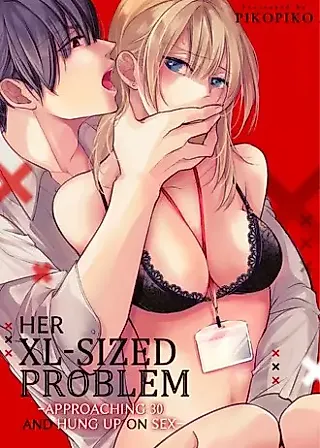 Cover image for the manga called Her XL-Sized Problem: Approaching Thirty and Hung Up on Sex