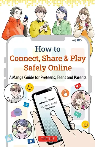Cover image for the manga called How to Connect, Share & Play Safely Online: A Manga Guide for Preteens, Teens and Parents