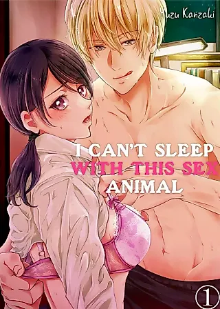 Cover image for the manga called I Can't Sleep With This Sex Animal!