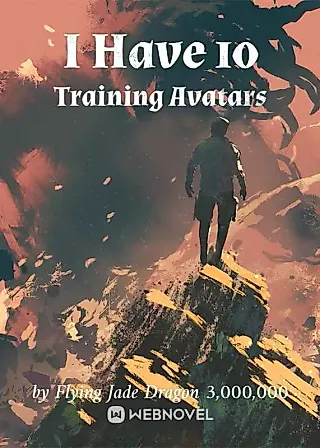 Cover image for the novel called I Have 10 Training Avatars