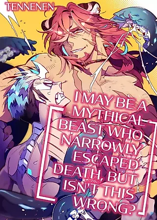 Cover image for the manhua called I May Be a Mythical Beast Who Narrowly Escaped Death, but Isn't This Wrong?