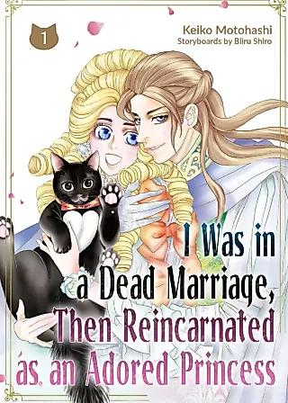 Cover image for the manga called I Was in a Dead Marriage, Then Reincarnated as an Adored Princess