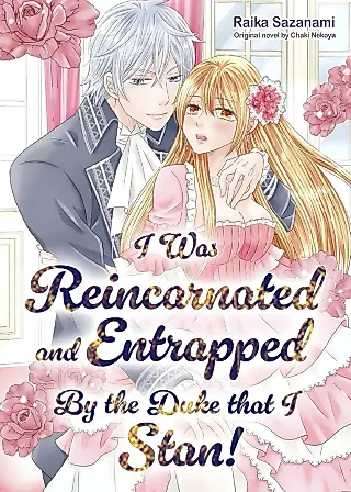 Cover image for the manga called I Was Reincarnated and Entrapped By the Duke that I Stan!