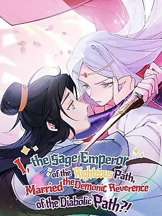 Cover image for the manhua called I, the Sage Emperor of the Righteous Path, Married the Demonic Reverence of the Diabolic Path?!
