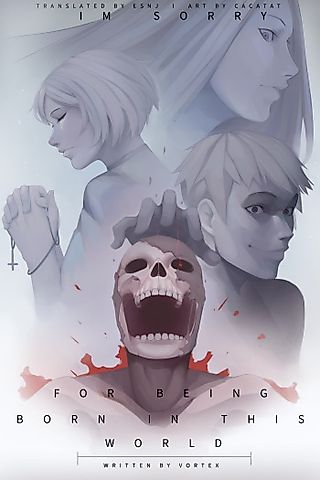 Cover image for the novel called I’m Sorry For Being Born In This World!