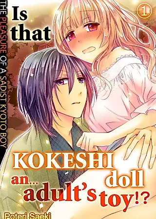 Cover image for the manga called Is That Kokeshi Doll an... Adult's Toy!?: The Pleasure of a Sadist Kyoto Boy