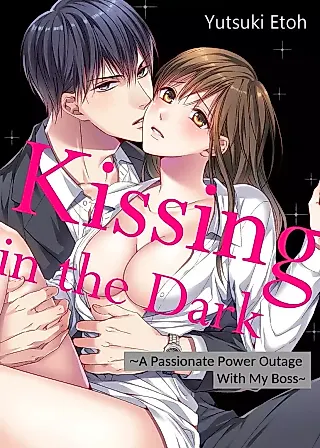 Cover image for the manga called Can I Kiss You Now That The Power's Out? -My Handsome Boss Is Surprisingly... Hard On Me-