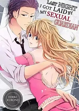 Cover image for the manga called Last Night I Got Laid by My Sexual Guardian
