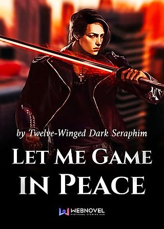 Cover image for the novel called Let Me Game in Peace