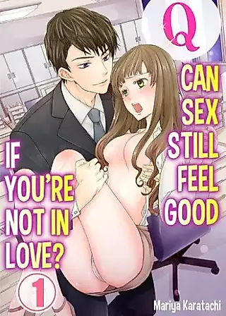 Cover image for the manga called Even If There Is Not Love, Is the Sexual Intercourse Comfortable?