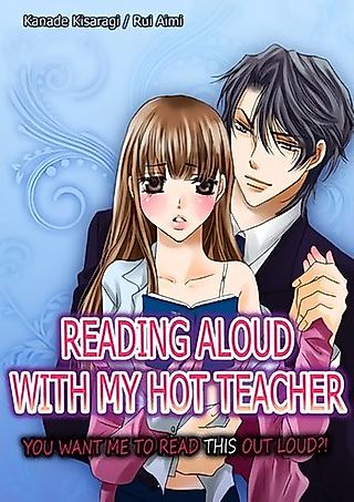 Cover image for the manga called Reading Aloud with my Hot Teacher: You want me to read THIS out loud?!
