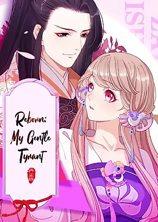 Cover image for the manhua called Reborn: My Gentle Tyrant