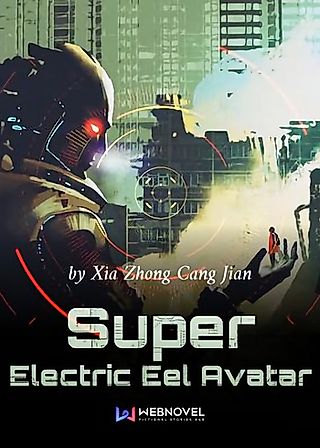 Cover image for the novel called Super Electric Eel Avatar