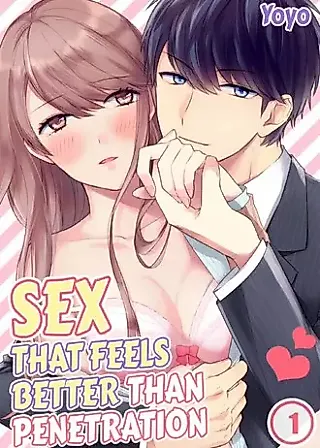 Cover image for the manga called Sex That Feels Better Than Penetration