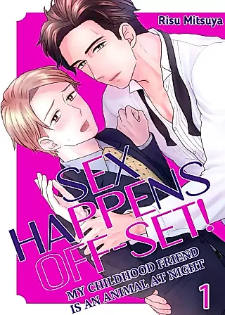 Cover image for the manga called Sex Happens Off-Set! - My Childhood Friend is an Animal at Night