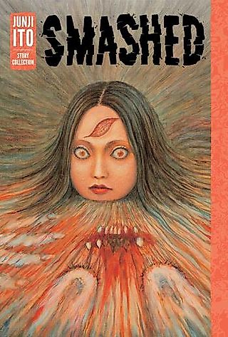 Cover image for the manga called Smashed: Junji Ito Story Collection