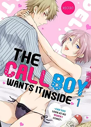 Cover image for the manga called The Call Boy Wants It Inside -Can You Look at Me When I Come?-