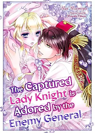 Cover image for the manga called The Captured Lady Knight Is Adored by the Enemy General