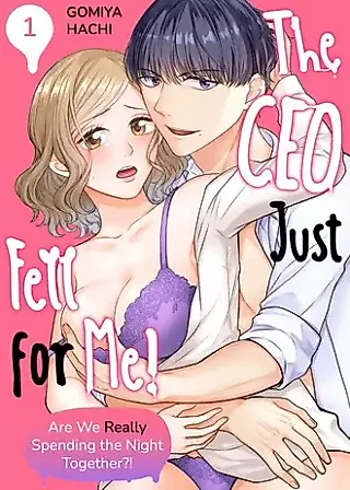 Cover image for the manga called The CEO Just Fell for Me! Are We Really Spending the Night Together?!