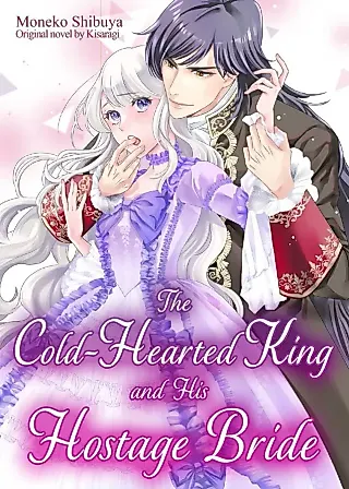 Cover image for the manga called The Cold-Hearted King and His Hostage Bride