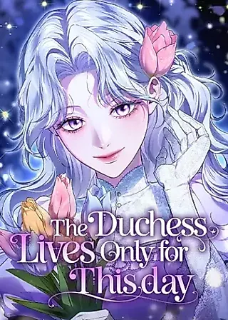 Cover image for the manhwa called The Duchess Lives Only for This Day