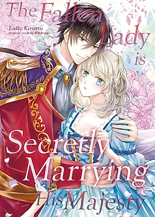 Cover image for the manga called The Fallen Lady is Secretly Marrying His Majesty