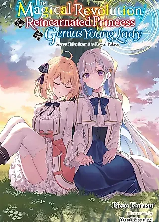 Cover image for the novel called The Magical Revolution of the Reincarnated Princess and the Genius Young Lady: Secret Tales from the Royal Palace