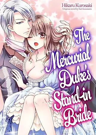 Cover image for the manga called The Mercurial Duke's Stand-in-Bride