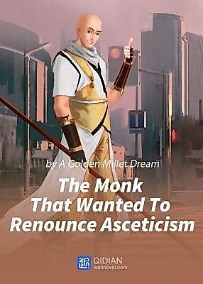 Cover image for the novel called The Monk That Wanted To Renounce Asceticism