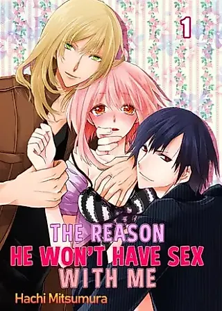 Cover image for the manga called The Reason He Won't Have Sex With Me